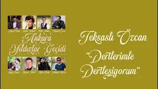 Teksaslı Özcan - Dertlerimle Dertleşiyorum