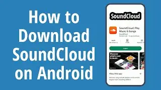 How to Download SoundCloud on Android. How to Install SoundCloud app on Android