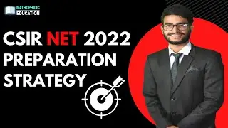 CSIR NET 2022 Preparation Strategy | CSIR NET Preparation in 3 Months | Mathophilic Education