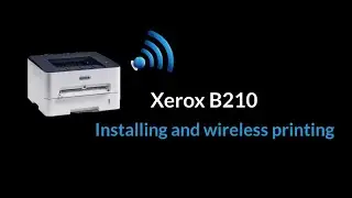 Xerox B210  Installing and wireless printing