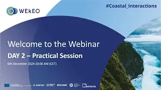 WEkEO 4 Coastal Interactions - Session #2 - 6 December 2024
