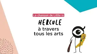 Hercule, chanson de l'atelier Little io