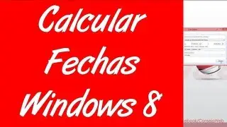 Como calcular fechas con la calculadora en windows 8