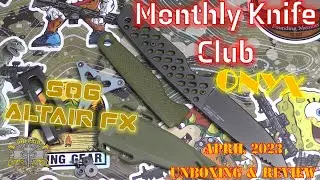 Monthly Knife Club Onyx - April 2023 - SOG Altair FX - Unboxing & Review