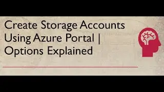 Create Azure Storage Accounts using Azure Portal | General Purpose V2 | General Purpose V1