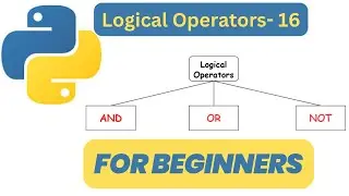 Logical Operators - Python for Beginners - 16