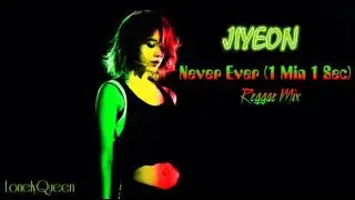 Jiyeon-Never Ever (Reggae Version)