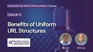 Episode 13: Benefits of Uniform URL Structures