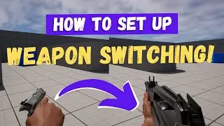 How To Set Up Switching Between Weapons - Unreal Engine 5 Tutorial