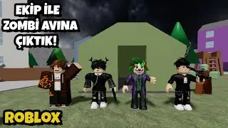 ROBLOX - EKİP İLE ZOMBİ AVINA ÇIKTIK!
