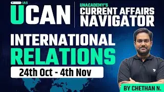 UCAN: Want To Ace International Relations in UPSC? Watch This Now | Current Affairs by Unacademy IAS