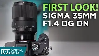 Sigma 35mm F1.4 DG DN | Art for Sony E mount First Look!