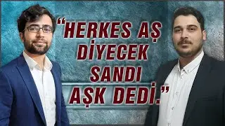 HERKES AŞ DİYECEK SANDI AŞK DEDİ | SONSUZLUK KERVANI