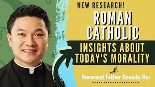 Roman Catholic's insight about today's morality | Rev. Fr. Danichi Hui