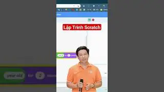 #scratch Giới Thiệu Lập Trình Không Code - Lập Trình Khối