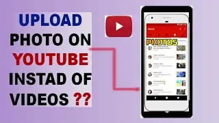 How to Post a Photo on YouTube | Upload Picture on youtube Instead of Videos |
