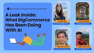 A Look Inside | What BigCommerce has been doing with AI