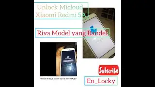 Unlock micloud Xiaomi 5a riva model MCE3B