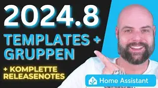 Home Assistant 2024.8 -  Templates, Gruppen, Badges und vieles mehr!