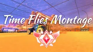 Time Flies Montage | GC Rocket League