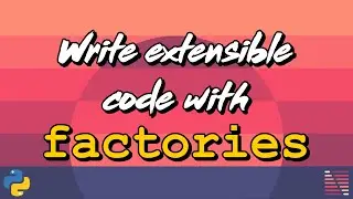 Write extensible code with Python factory classes - Design Patterns