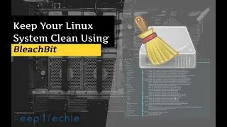 BleachBit | Keep your Linux system Clean