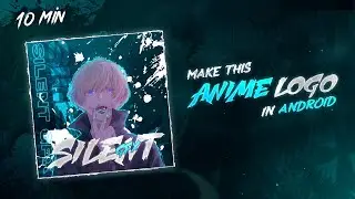 ULTRA COOL ANIME LOGO ⚡⚡⚡ || HOW TO MAKE ANIME LOGO || IN ANDROID || FULL TUTORIAL || SILENT GFX