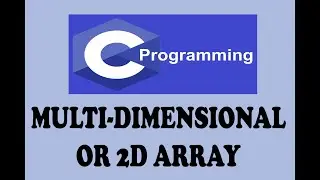 MULTI DIMENSIONAL / TWO DIMENSIONAL ARRAY IN C LANGUAGE (URDU / HINDI)