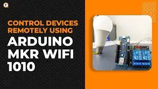 How You Can Control Devices Remotely with Arduino MKR WiFi 1010 Web Server | Arduino MKR Projects |
