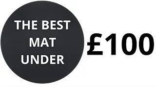 ONE MAT TO RULE THEM ALL (WELL, UNDER £100)