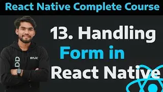 [13] How to Handle Form In React Native | Learn How To Handle Form In React Native Part -13
