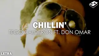 Tego Calderón - Chillin' ft. Don Omar (Letra) | SONGBOOK