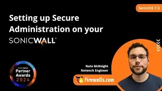 SonicWall Gen 7 : Secure Administration
