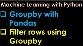 Python Pandas Tutorial | Groupby with Pandas | Filter rows using Groupby - P1