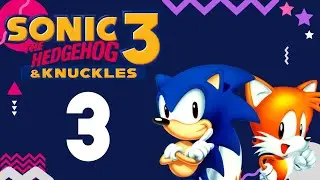 Origins: Sonic 3 & Knuckles - Part 3