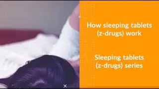 2. How sleeping tablets work (z drugs)