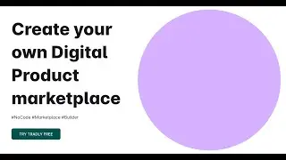 How to Build a Digital Product  / Asset Marketplace using Tradly