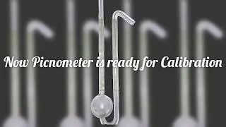 Determination of density by using Bicapillary Pycnometer and Pycnometer calibration part 1