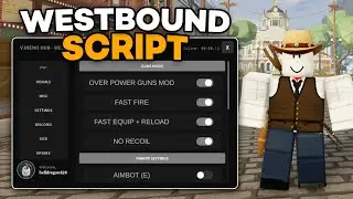 [FREE] Westbound Script | Auto Rob, Aimbot, Gun Mods, Auto Farm, Player ESP | PC & MOBILE