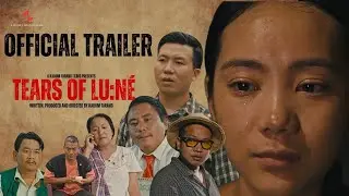 TEARS OF LUNE- Official Trailer I Sita Samnam,James Libang,Lomkeng Tamuk,Vaangan Siram I KTFILMS