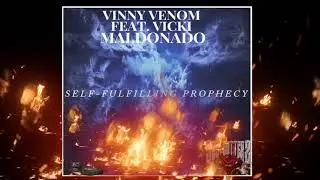 Vinny Venom Self-Fulfilling Prophecy  Featuring Vicki Maldonado