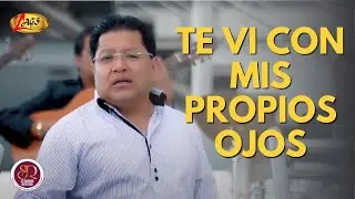 Segundo Rosero - Te Vi Con Mis Propios Ojos (Video Oficial)  | Rockola