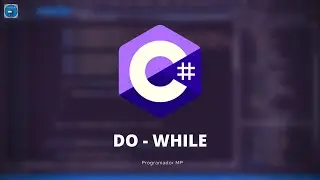 35. Programación en C# || Ciclos || DO - WHILE
