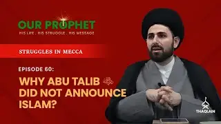 Ep 60: Dissecting Hadiths & Sunni Concerns About Faith of Abu Talib | 