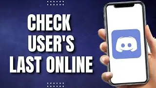 How To Check User Last Online On Discord (2023)