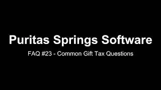 FAQ #23 - Gift Tax - Two Common Questions