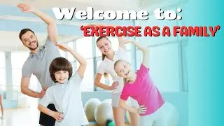'Exercise as a Family' - Channel Trailer