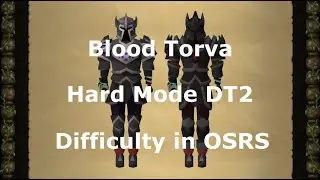 Blood Torva | Hard Mode DT2 | Difficulty in OSRS | Ramble