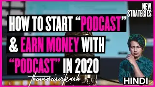 HOW TO START & EARN MONEY WITH PODCAST in 2020 | WHAT IS PODCAST? | WHY SHOULD START PODCAST?