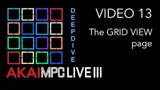 AKAI MPC LIVE III Video 13 - The Grid View Deep Dive